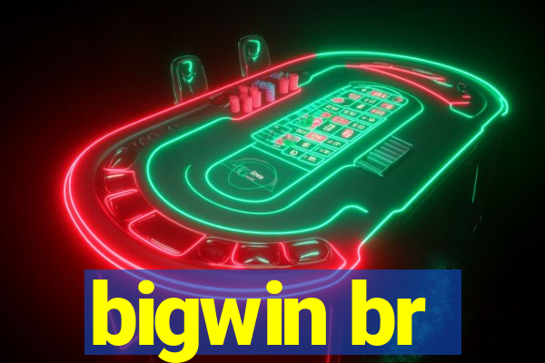 bigwin br